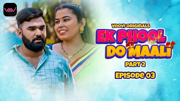 Ek Phool Do Maali S02E01 Hindi Hot Web Series 2023