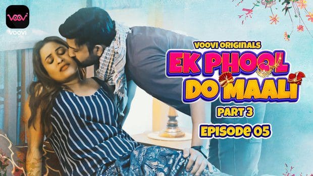 Ek Phool Do Maali S03E01 Hindi Hot Web Series 2023 Voovi