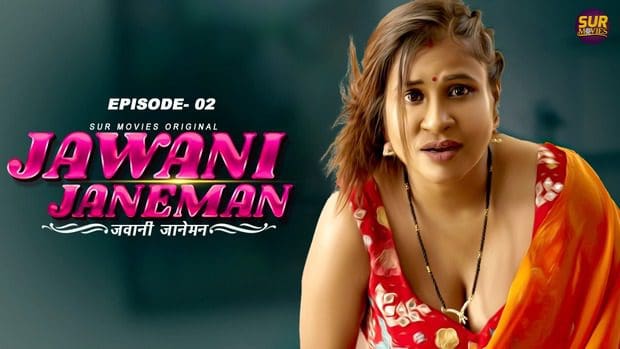 Jawani Janeman S01E02 Hindi Hot Web Series 2023 SurMovies