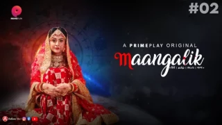 Maangalik S01E02 Hot Web Series in Hindi 2023 – PrimePlay