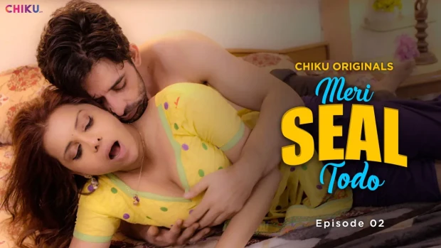 Meri Seal Todo S01E02 Hindi Hot Web Series 2023 – ChikuApp