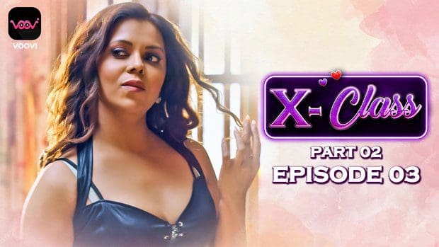 X-Class S01E03 Hindi Hot Web Series 2023 – Voovi