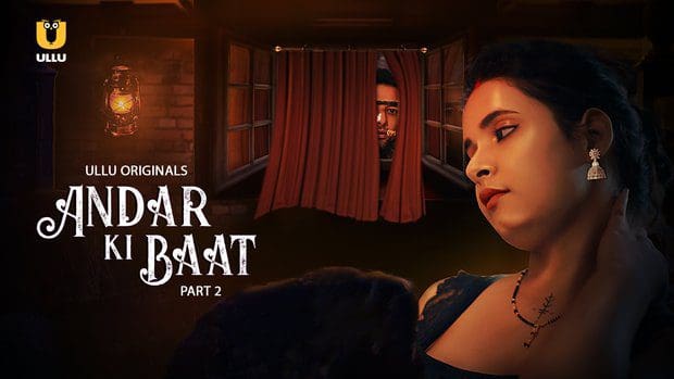 Andar Ki Baat P02 Hindi Hot Web Series 2023 UllU