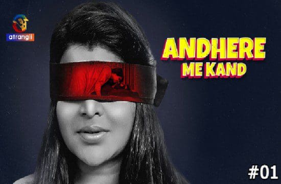 Andhere Me Kand S01E01 Atrangii Hindi Porn Web Series 2023