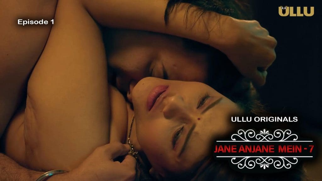 Jane Anjane Mein 7 Ep01 ULLU New Hindi Hot Web Series 2023