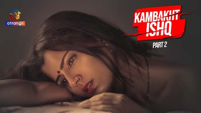 Kambakht Ishq P02E01 Atrangii New Hindi Porn Web Series 2023