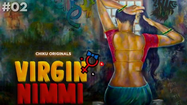 Virgin Nimmi S01E02 ChikuApp New Hindi Porn Web Series 2023