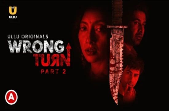 Wrong Turn P02 Hindi Hot Web Series 2022 UllU Originals