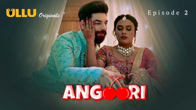 Angoori – Part 1 – Ep02 – 2023 – Hindi Hot Ullu Web Series