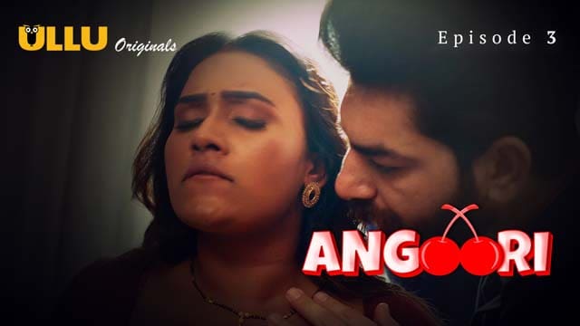 Angoori – Part 1 – Ep03 – 2023 – Hindi Hot Ullu Web Series