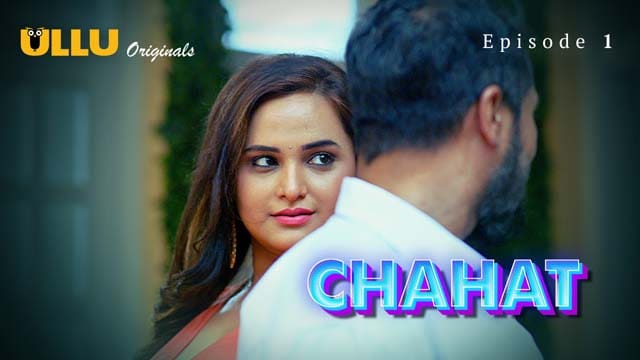 Chahat Part 1 Hindi S01E01 Adult Web Series 2023 Ullu