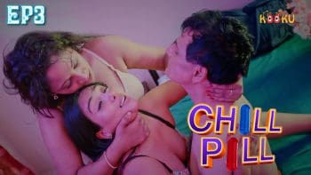 Chill Pill S01E03 – Hindi Hot KooKu Web Series – 2023