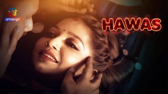 Hawas 2023 – Hindi Hot Atrangii Short Film