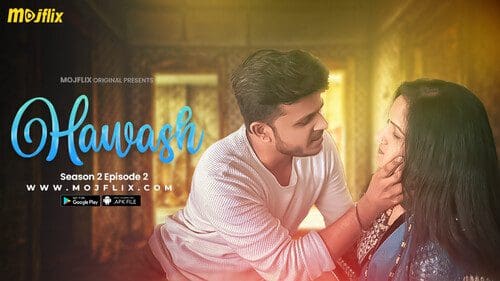 Hawash S02E02 – Mojflix – New Hindi Hot Web Series 2023
