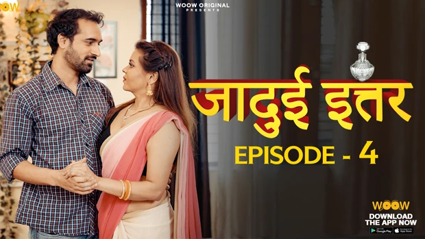 Jadui Ittar S01E04 – Hindi Hot WOOW Web Series 2023