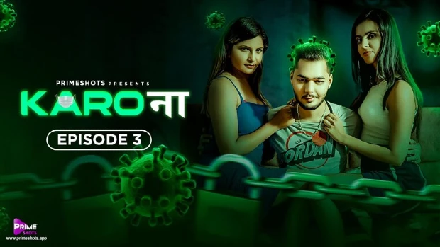 Karo Naa S01E03 – Hindi Hot PrimeShots Web Series 2023