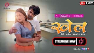 Khel S01E01 Hindi – Hulchul Hottest Web Series 2023