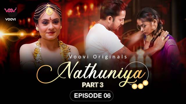 Nathuniya S01E06 – Hindi New Hot Web Series 2023 Voovi