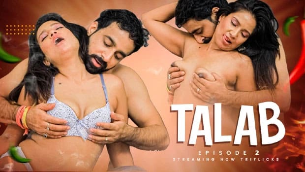 Talab S01E02 Hindi 2023 TriFlicks Adult  Web Series 2023