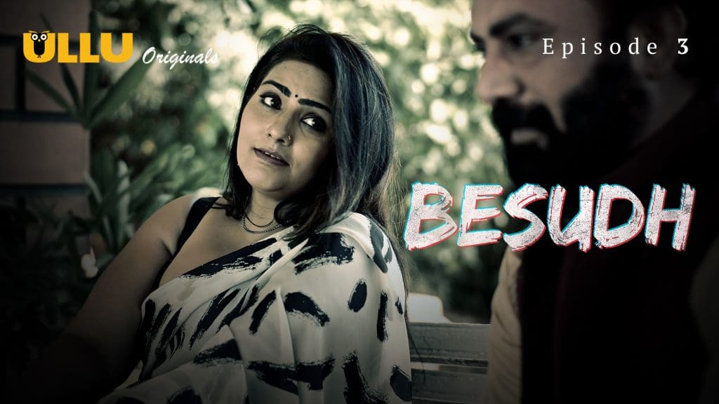 Besudh – Part 1 – S01E03 – 2023 – Ullu Hot Web Series