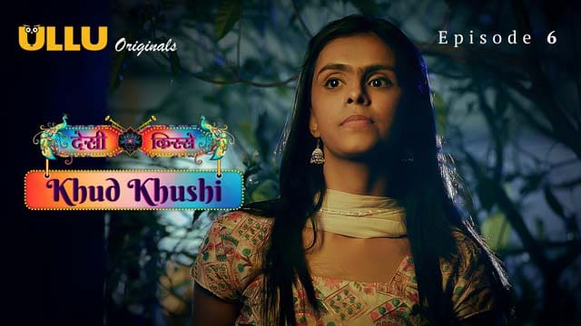 Khud Khushi Part 2 Episode 6 2023 Ullu Hot Web Series