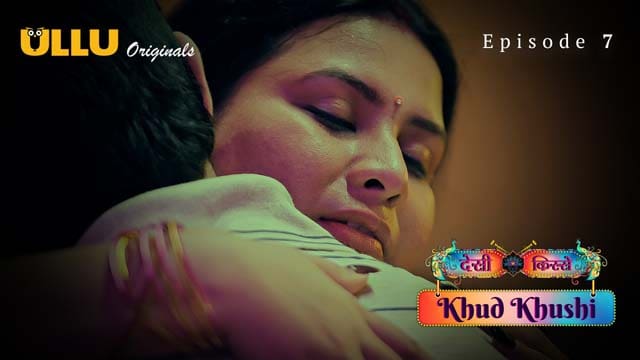 Khud Khushi Part 2 Episode 7 2023 Ullu Hot Web Series