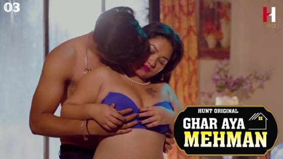 Ghar Aya Mehman S01E03 2023 HuntCinema Hot Web Series