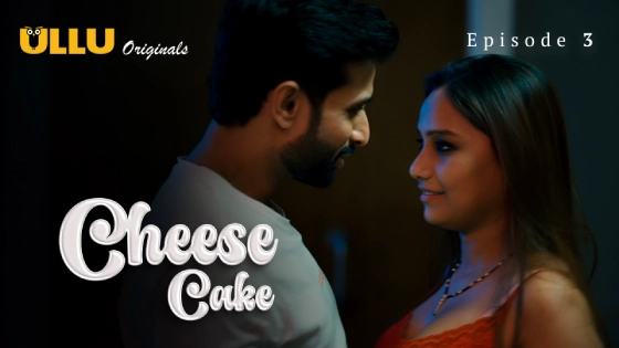 Cheese Cake Part 1 S01E03 2024 Ullu Originals Hindi Hot Web Series
