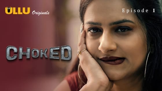 Choked – Part 1 – Episode 1 – 2024 – ULLU Hot Web Series