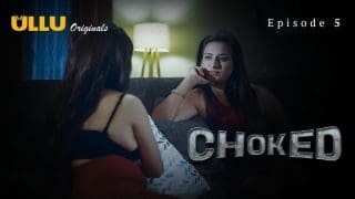 Choked Part 2 S01E05 2024 ULLU Originals Hot Web Series