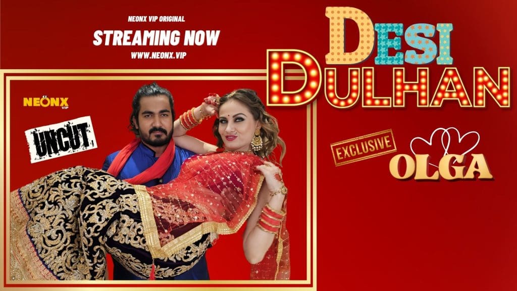 Desi Dulhan – 2023 – NeonX Uncut Short Film
