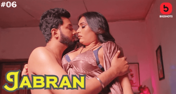 Jabran S01E06 2024 Hindi Hot Web Series Bigshots