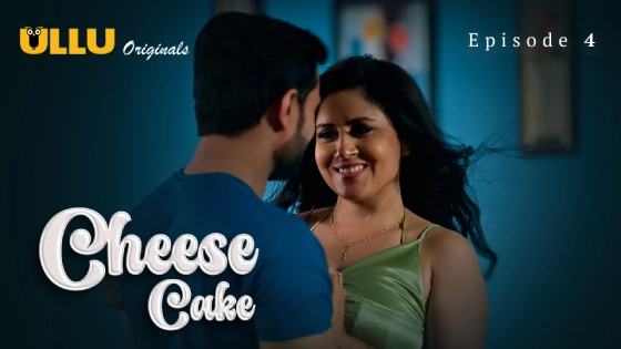 Cheese Cake Part 2 S01E01 2024 Hindi Hot Web Series Ullu Originals