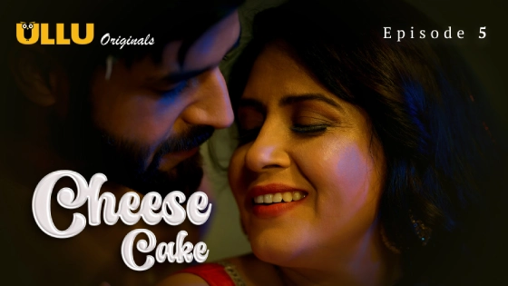 Cheese Cake Part 2 S01E02 2024 Hindi Hot Web Series Ullu Originals