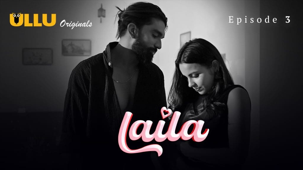 Laila P01E03 2024 Hindi Hot Web Series Ullu