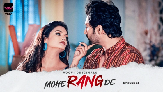 Mohe Rang De S01E01 2024 Hindi Hot Web Series Voovi Originals