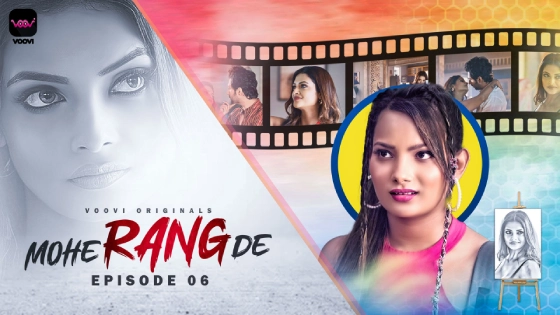 Mohe Range De S01E06 2024 Hindi Hot Web Series Voovi Originals