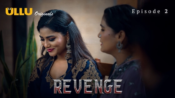 Revenge Part 1 S01E02 2024 Hindi Hot Web Series Ullu Originals