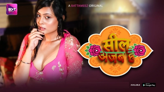 Seal Ajab Hai S01E01 2024 Battameez Hindi Hot Web Series