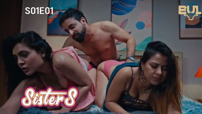 Sisters S01E01 2024 Hindi Hot Web Series Bull Originals