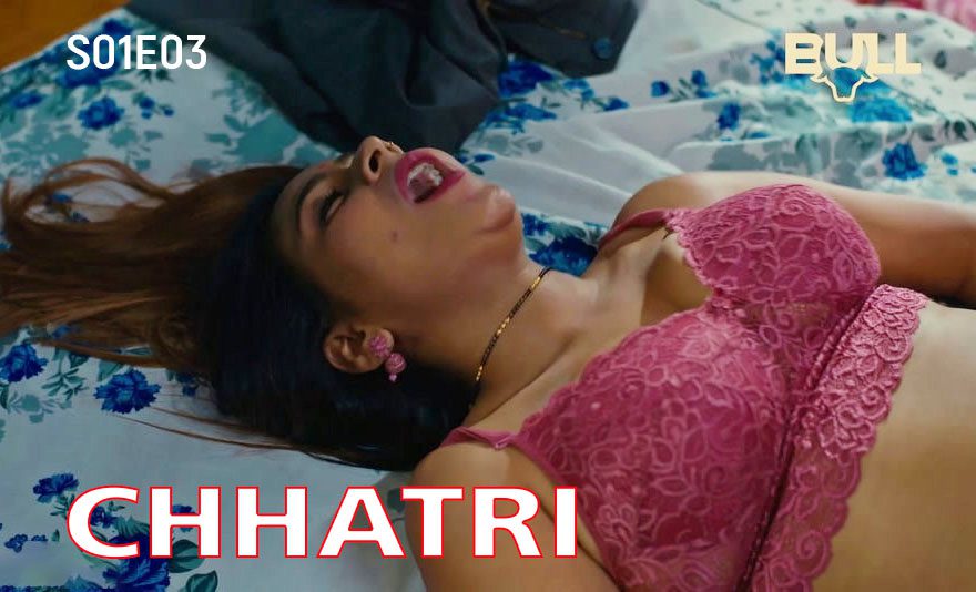 Chhatri S01E03 2024 Bull Originals Hindi Hot Web Series