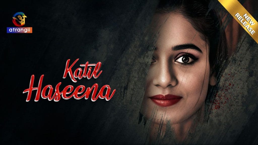 Katil Haseena 2024 Hindi Hot Short Film Atrangii