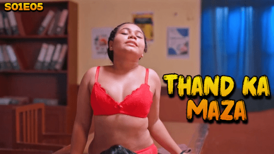 Thand Ka Maza S01E05 2024 Hindi Hot Web Series BigShots