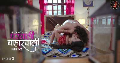Gharwali Baharwali S01E03 2024 Jalva Original Hindi Hot Web Series