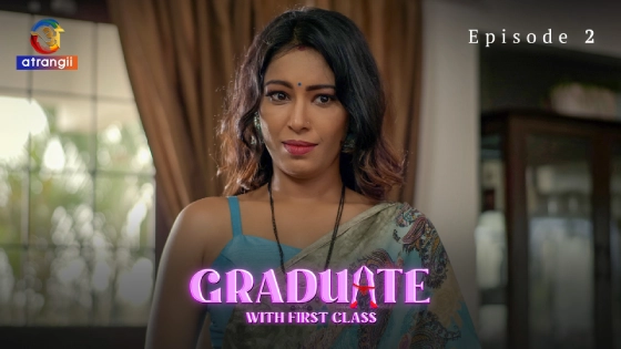 Graduate With First Class P01E02 (2024) Atrangii Originals Hindi Hot Web Series