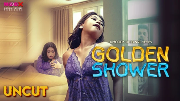 Golden Shower 2024 – MoodX Originals Hindi Uncut Short Film