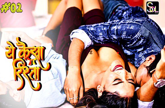 Ye Kaisa Rishta S01E02 2024 SolTalkies Hindi Hot Web Series