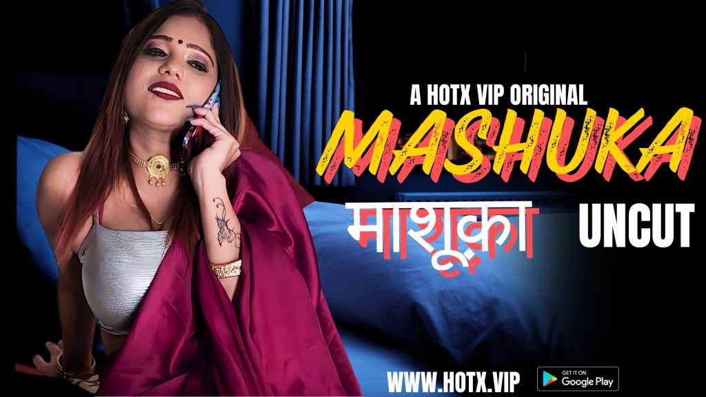 Mashuka 2024 HotX Originals Hindi Uncut Short Film