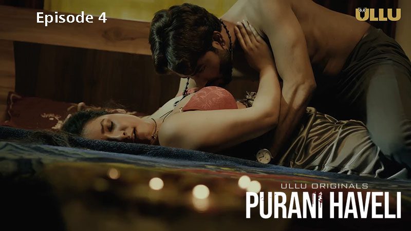 Purani Haveli P02E04 2024 Ullu Originals Hindi Hot Web Series