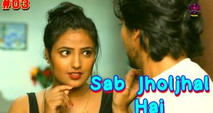 Sab Jholjhal Hai S01E03 2024 WowEntertainment Hindi Hot Web Series